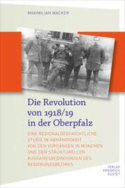 Cover von Die Revolution von 1918/19 in der Oberpfalz