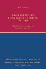 Cover von Thurn und Taxis im Schwäbischen Reichskreis (1723-1806)