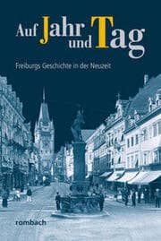 Cover von Auf Jahr und Tag - Freiburgs Geschichte in der Neuzeit