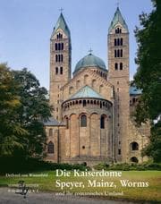 Cover von Die Kaiserdome Speyer, Mainz, Worms und ihr romanisches Umland