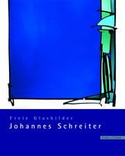 Cover von Johannes Schreiter: Freie Glasbilder