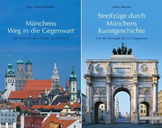 Cover von Münchens Weg in die Gegenwart - Von Heinrich dem Löwen zur Weltstadt/Streifzüge durch Münchens Kunstgeschichte - Von der Romanik bis zur Gegenwart