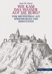 Cover von Wie kam das Wasser auf die Burg?