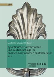 Cover von Byzantinische Gürtelschnallen und Gürtelbeschläge im Römischen-Germanischen Zentralmuseum 1
