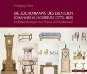 Cover von Die Zeichenmappe des Ebenisten Johannes Klinckerfuss (1770-1831)