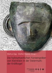 Cover von Die hallstattzeitlichen Fürstengräber von Kleinklein in der Steiermark: der Kröllkogel