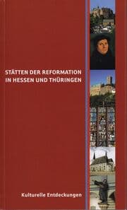 Cover von Stätten der Reformation in Hessen und Thüringen