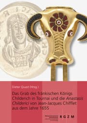 Cover von Das Grab des fränkischen Königs Childerich in Tournai und die Anastasis Childerici von Jean-Jacques Chifflet aus dem Jahre 1655