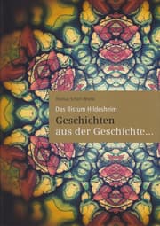 Cover von 1200 Jahre Bistum Hildesheim - Geschichten aus der Geschichte