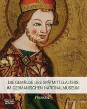Cover von Die Gemälde des Spätmittelalters im Germanischen Nationalmuseum I