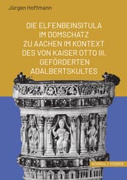 Cover von Die Elfenbeinsitula im Domschatz zu Aachen im Kontext des von Otto III. geförderten Adalbertkultes