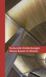 Cover von Kulturelle Entdeckungen - Neues Bauen in Hessen