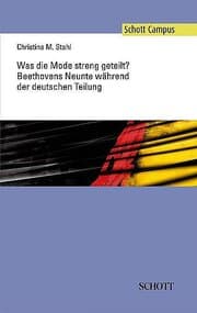 Cover von Was die Mode streng geteilt? Beethovens Neunte während der deutschen Teilung