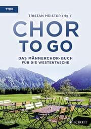 Cover von Chor to go - Das Männerchor-Buch für die Westentasche