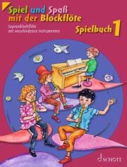 Cover von Spiel und Spaß mit der Blockflöte - Spielbuch 1