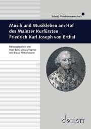 Cover von Musik und Musikleben am Hof des Mainzer Kurfürsten Friedrich Karl Joseph von Erthal