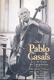 Cover von Pablo Casals und die Kunst der Interpretation