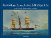 Cover von Die Schiffe der Bremer Reederei D. H. Wätjen & Co.