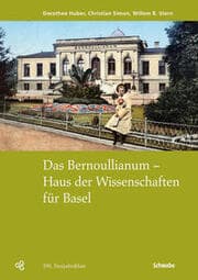 Cover von Das Bernoullianum - Haus der Wissenschaften für Basel