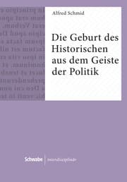 Cover von Die Geburt des Historischen aus dem Geiste der Politik