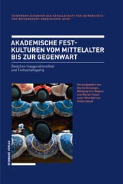 Cover von Akademische Festkulturen vom Mittelalter bis zur Gegenwart
