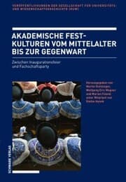 Cover von Akademische Festkulturen vom Mittelalter bis zur Gegenwart