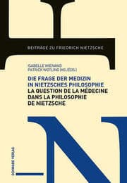 Cover von Die Frage der Medizin in Nietzsches Philosophie / La question de la médecine dans la philosophie de Nietzsche