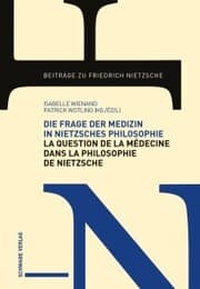 Cover von Die Frage der Medizin in Nietzsches Philosophie / La Question de la médecine dans la philosophie de Nietzsche