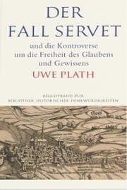 Cover von Der Fall Servet und die Kontroverse um die Freiheit des Glaubens und Gewissens. Castellio, Calvin und Basel 1552-1556