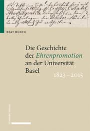Cover von Die Geschichte der Ehrenpromotion an der Universität Basel 1823-2015