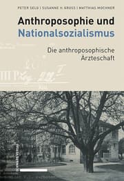 Cover von Anthroposophie und Nationalsozialismus. Die anthroposophische Ärzteschaft
