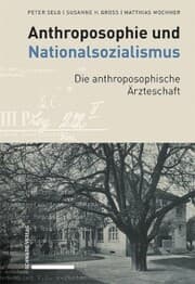 Cover von Anthroposophie und Nationalsozialismus. Die anthroposophische Ärzteschaft