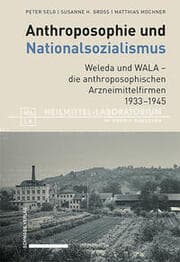 Cover von Anthroposophie und Nationalsozialismus. Weleda und WALA - die anthroposophischen Arzneimittelfirmen 1933-1945