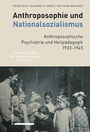 Cover von Anthroposophie und Nationalsozialismus. Anthroposophische Psychiatrie und Heilpädagogik 1933-1945