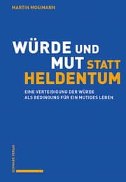 Cover von Würde und Mut statt Heldentum