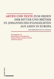 Cover von Akten und Texte zum Orden der Ritter und Brüder St. Johannis des Evangelisten aus Asien und Europa