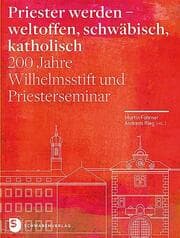 Cover von Priester werden - weltoffen, schwäbisch, katholisch