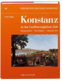 Cover von Geschichte der Stadt Konstanz / Konstanz in der Grossherzoglichen Zeit 1806-1918