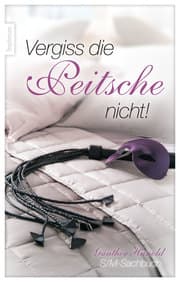 Cover von Vergiss die Peitsche nicht!