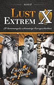 Cover von Lust Extrem - Band 2: Exzesse am Limit!