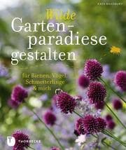 Cover von Wilde Gartenparadiese gestalten