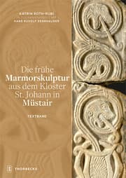 Cover von Die frühe Marmorskulptur aus dem Kloster St. Johann in Müstair