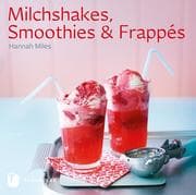 Cover von Milchshakes, Smoothies & Frappés