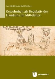 Cover von Gewohnheit als Regulativ des Handelns im Mittelalter