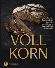 Cover von Vollkorn - Einfach Brot backen mit Körnern, Saaten & Vollkornmehl