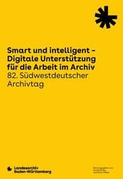 Cover von Smart und intelligent - Digitale Unterstützung für die Arbeit im Archiv