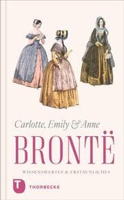 Cover von Charlotte, Emily und Anne Brontë - Wissenswertes & Erstaunliches