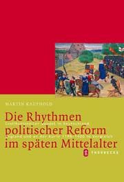 Cover von Die Rhythmen politischer Reform im späten Mittelalter