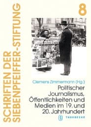 Cover von Politischer Journalismus, Öffentlichkeiten und Medien im 19. und 20. Jahrhundert