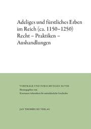 Cover von Adeliges und fürstliches Erben im Reich (ca. 1150-1250)